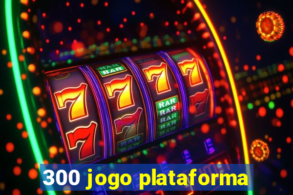 300 jogo plataforma